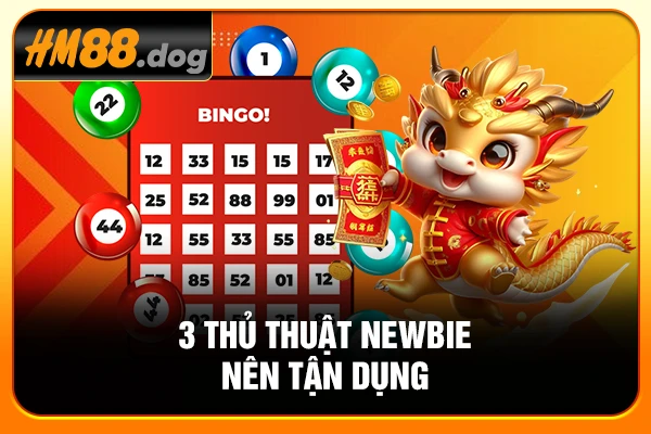 3 thủ thuật newbie nên tận dụng