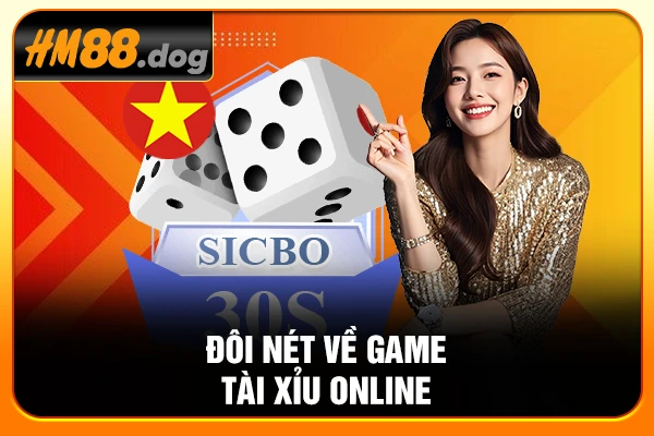 Đôi nét về game tài xỉu online