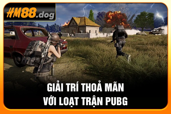 Giải trí thoả mãn với loạt trận PUBG