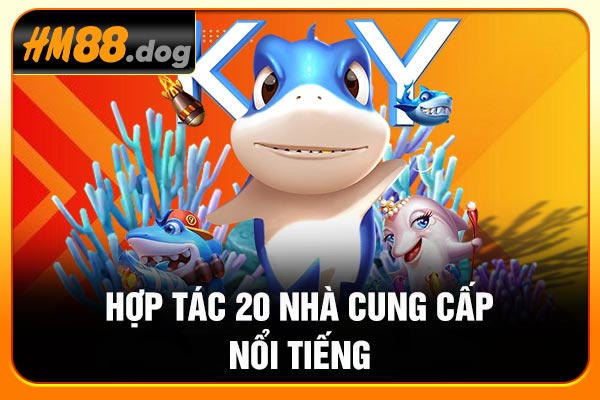 Hợp tác 20 nhà cung cấp nổi tiếng Hợp tác 20 nhà cung cấp nổi tiếng