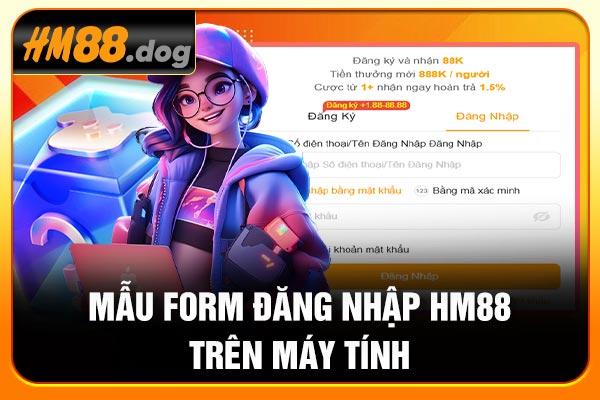 Mẫu form đăng nhập Hm88 trên máy tính Mẫu form đăng nhập Hm88 trên máy tính