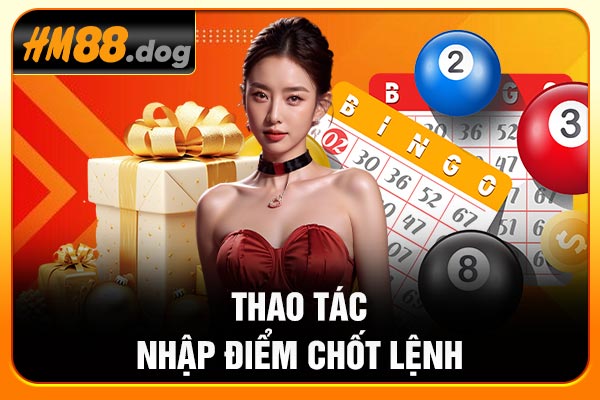 Thao tác nhập điểm chốt lệnh